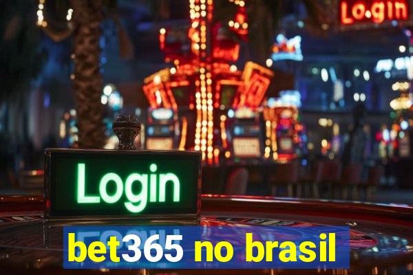 bet365 no brasil